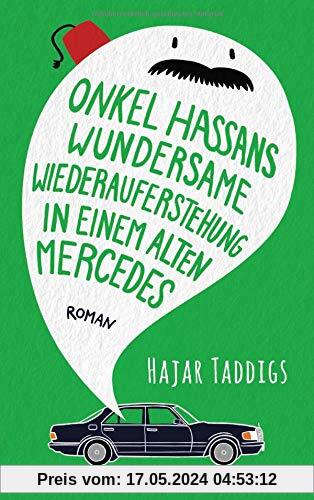 Onkel Hassans wundersame Wiederauferstehung in einem alten Mercedes: Roman
