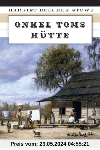 Onkel Toms Hütte (Vollständige Ausgabe) - Roman