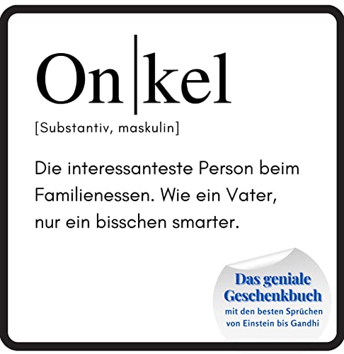 Onkel: Das geniale Geschenkbuch mit den besten Sprüchen von Einstein bis Gandhi. Das perfekte Geschenk zum Geburtstag oder zu Weihnachten
