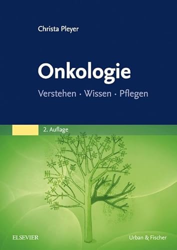 Onkologie: Verstehen - Wissen - Pflegen von Elsevier