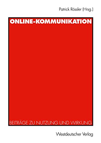 Online-Kommunikation: Beiträge zu Nutzung und Wirkung