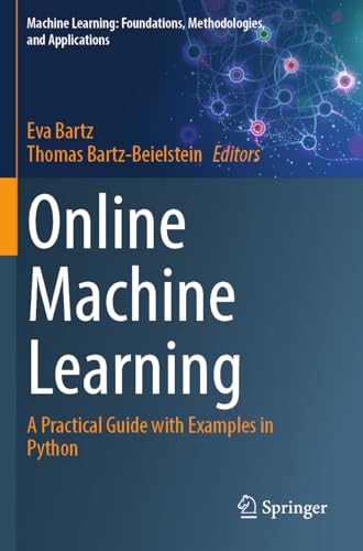 Online Machine Learning: A Practical Guide with Examples in Python (Machine Learning: Foundations, Methodologies, and Applications) von Springer