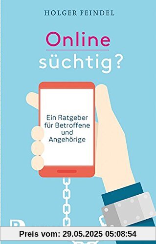 Onlinesüchtig? - Ein Ratgeber für Betroffene und Angehörige