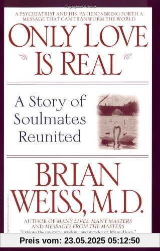 Only Love Is Real: A Story of Soulmates Reunited