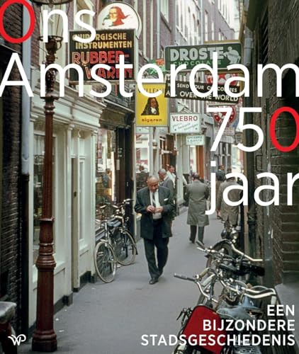 Ons Amsterdam 750 jaar: Een bijzondere stadsgeschiedenis Ons Amsterdam 750 jaar: Een bijzondere stadsgeschiedenis von Walburg Pers B.V., Uitgeverij