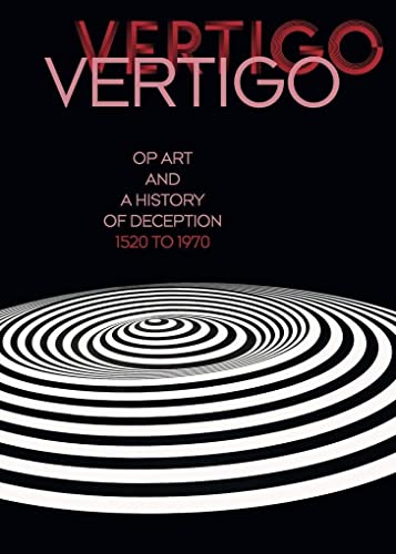Op Art and a History of Deception 1520 to 1970: Ausst. Kat. mumok, Wien, 2019 Kunstmuseum. Stuttgart 2019 Op Art and a History of Deception 1520 to 1970: Ausst. Kat. mumok, Wien, 2019 Kunstmuseum. Stuttgart 2019