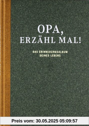 Opa, erzähl mal: Das Erinnerungsalbum deines Lebens Opa, erzähl mal: Das Erinnerungsalbum deines Lebens