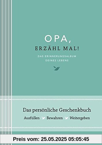 Opa, erzähl mal: Das Erinnerungsalbum deines Lebens