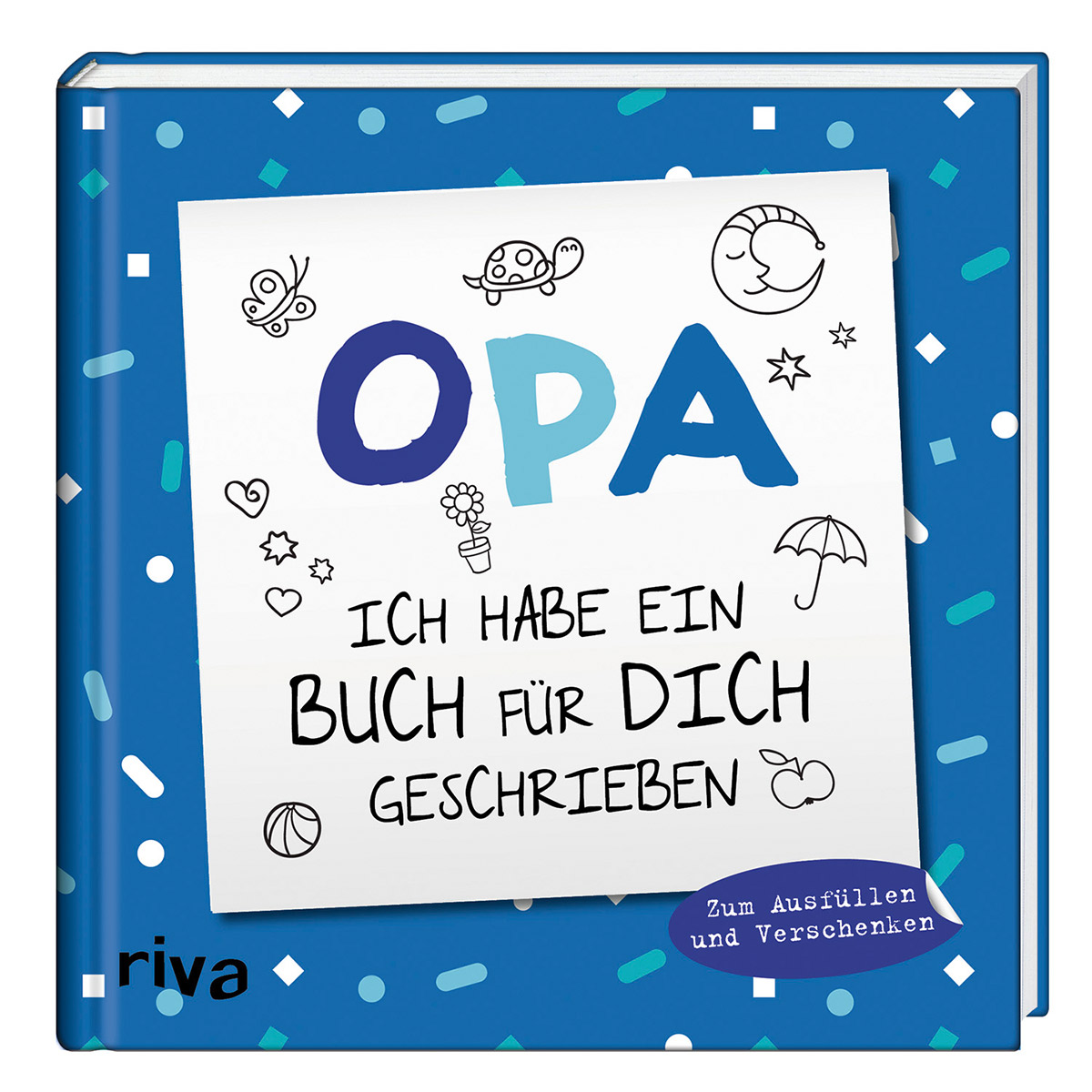Opa, ich habe ein Buch für dich geschrieben Opa, ich habe ein Buch für dich geschrieben von riva Verlag