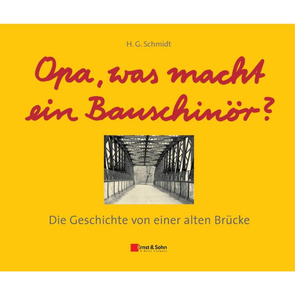 Opa, was macht ein Bauschinör? von Ernst W. + Sohn Verlag
