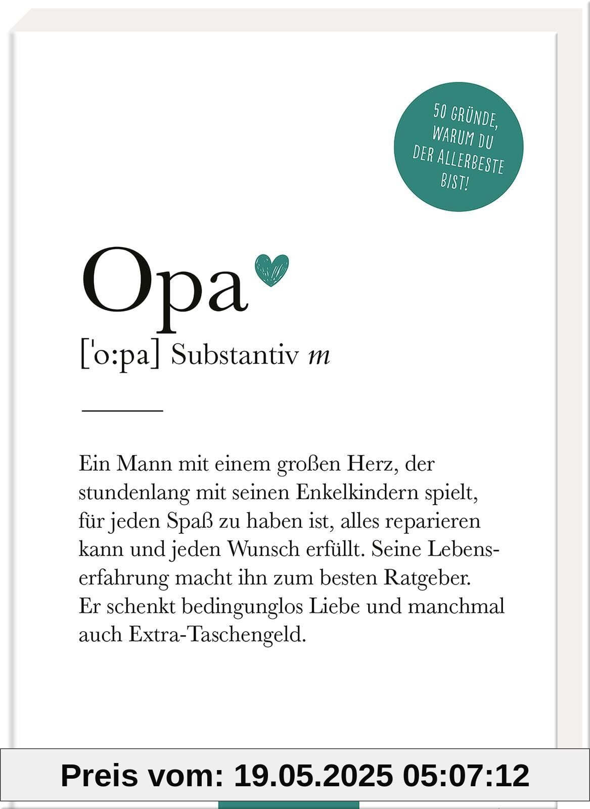 Opa (Substantiv, m): 50 Gründe, warum du der Allerbeste bist!