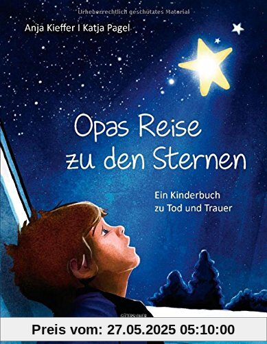 Opas Reise zu den Sternen: Ein Kinderbuch zu Tod und Trauer