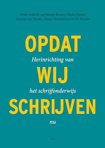 Opdat wij schrijven: herinrichting van het schrijfonderwijs nu