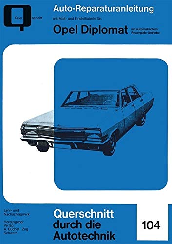 Opel Diplomat: Reprint der 1.Auflage 1968 (Reparaturanleitungen) von Bucheli Verlags AG