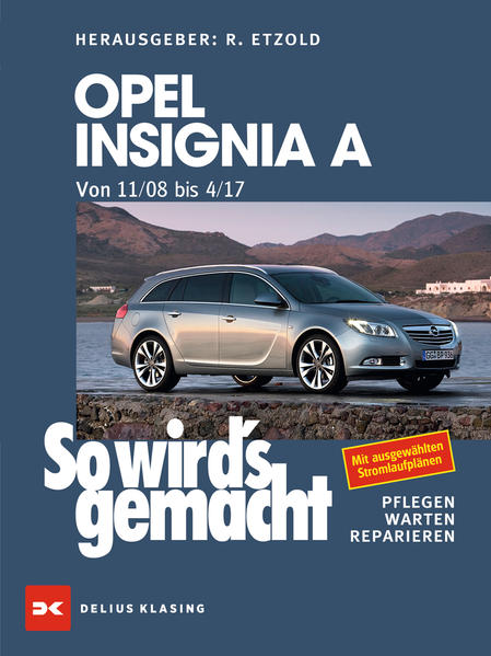 Opel Insignia A. Von 11/08 bis 04/17 von Delius Klasing Vlg GmbH