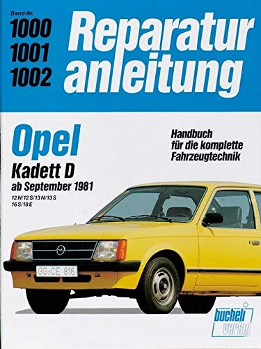 Opel Kadett D ab 9/1981: 12 N, 12 S, 13 N, 13 S, 16 S, 18 E (Reparaturanleitungen) von Bucheli Verlags AG
