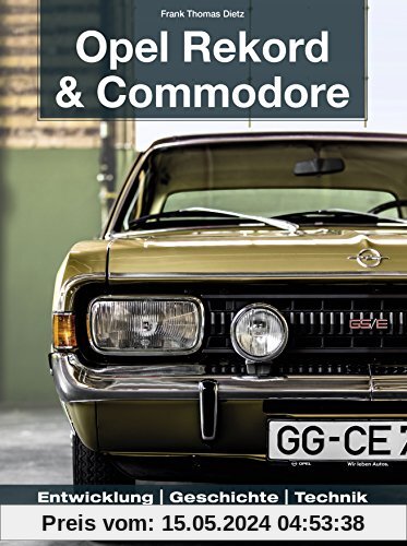 Opel Rekord & Commodore 1963-1986: Entwicklung, Geschichte, Technik