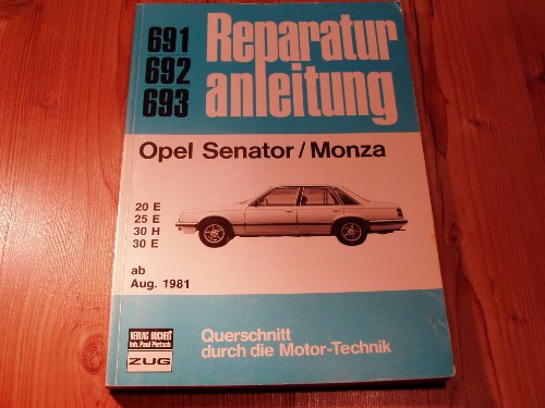 Opel Senator/Monza ab August 1981: 20 E, 25 E, 30 H, 30 E (Reparaturanleitungen) von Bucheli