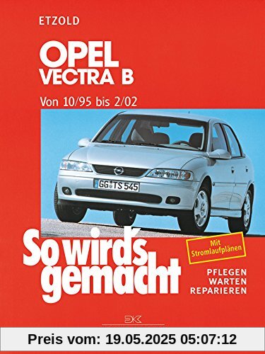 Opel Vectra B 10/95 bis 2/02: So wird's gemacht - Band 101