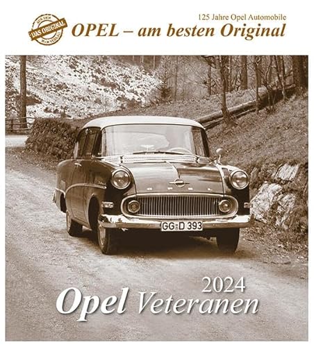 Opel Veteranen 2024: 120 Jahre Opel - Automobile von m + m Verlag