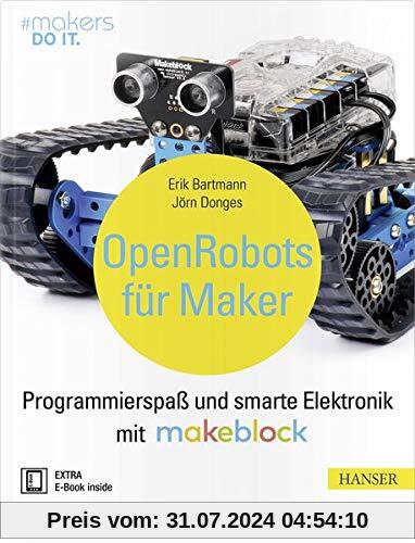 Open Robots für Maker: Programmierspaß und smarte Elektronik mit Makeblock (#makers DO IT)