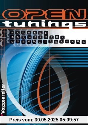 Open Tunings: Akkorde, Stimmdiagramme, Tonleitern Open Tunings: Akkorde, Stimmdiagramme, Tonleitern