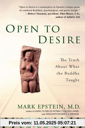 Open to Desire: The Truth About What the Buddha Taught