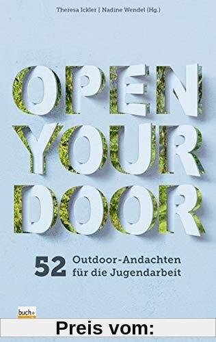 Open your door: 52 Outdoor-Andachten für die Jugendarbeit
