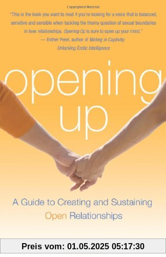 Opening Up: A Guide to Creating and Sustaining Open Relationships