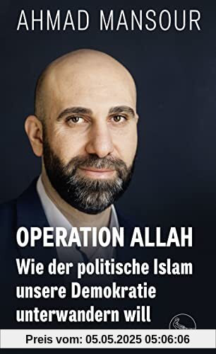 Operation Allah: Wie der politische Islam unsere Demokratie unterwandern will Operation Allah: Wie der politische Islam unsere Demokratie unterwandern will
