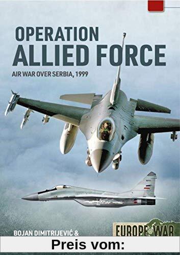 Operation Allied Force: Air War over Serbia, 1999 (1) (Europe@war, 11, Band 1)