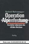 Operation Alpenfestung: Mythos und Wirklichkeit Operation Alpenfestung: Mythos und Wirklichkeit