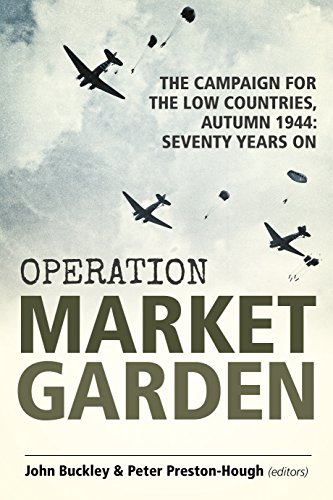 Operation Market Garden: The Campaign for the Low Countries, Autumn 1944: Seventy Years on (Wolverhampton Military Studies, Band 20) von Helion & Company