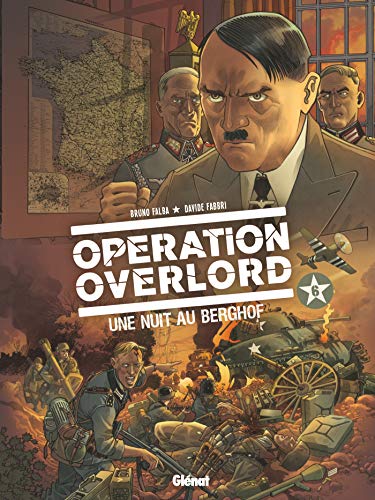 Opération Overlord - Tome 06: Une nuit au Berghof von GLÉNAT BD