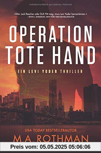 Operation Tote Hand (Ein Levi Yoder Thriller, Band 1)