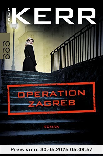 Operation Zagreb (Bernie Gunther ermittelt, Band 10)