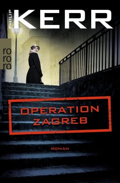 Operation Zagreb / Bernie Gunther Bd.10 von Rowohlt TB.