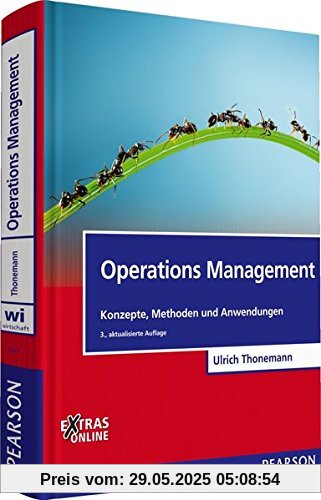 Operations Management: Konzepte, Methoden und Anwendungen (Pearson Studium - Economic BWL)