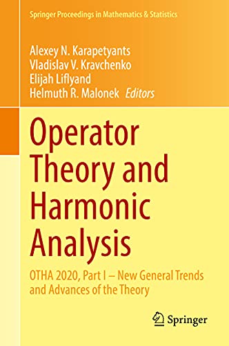 Operator Theory and Harmonic Analysis: OTHA 2020, Part I – New General Trends and Advances of the Theory (Springer Proceedings in Mathematics & Statistics, 357, Band 357) von Springer