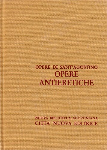 Opere antieretiche (Opera omnia di S. Agostino) von Città Nuova