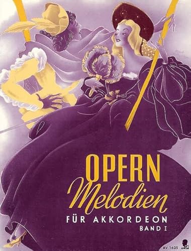 Opern-Melodien: Eine Sammlung der schönsten Motive aus den bekanntesten Opern. Mit Fingersatzbezeichnungen. Band 1. Akkordeon. von Apollo-Verlag Paul Lincke GmbH