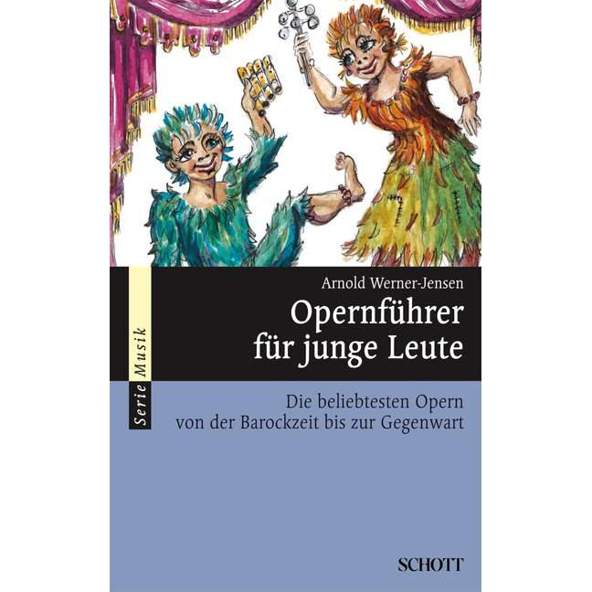 Opernführer für junge Leute Opernführer für junge Leute von Schott Music