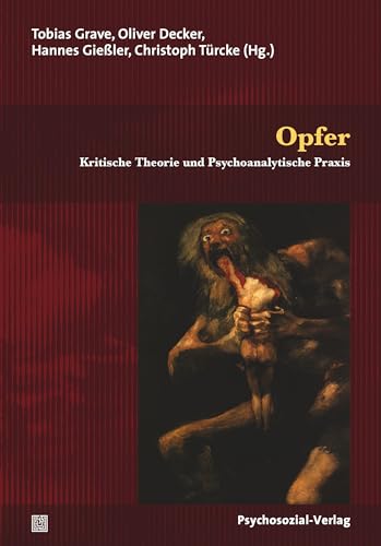 Opfer: Kritische Theorie und Psychoanalytische Praxis (Psyche und Gesellschaft) von Psychosozial Verlag GbR