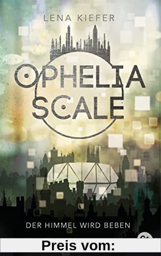 Ophelia Scale - Der Himmel wird beben (Die Ophelia Scale-Reihe, Band 2)
