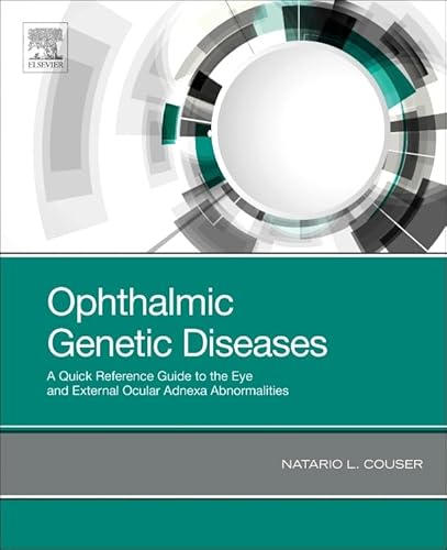 Ophthalmic Genetic Diseases: A Quick Reference Guide to the Eye and External Ocular Adnexa Abnormalities von Elsevier