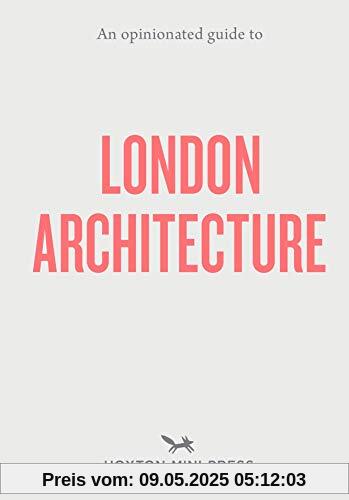 Opinionated Guide To London Architecture (Opinionated Guides)