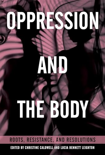 Oppression and the Body: Roots, Resistance, and Resolutions von North Atlantic Books
