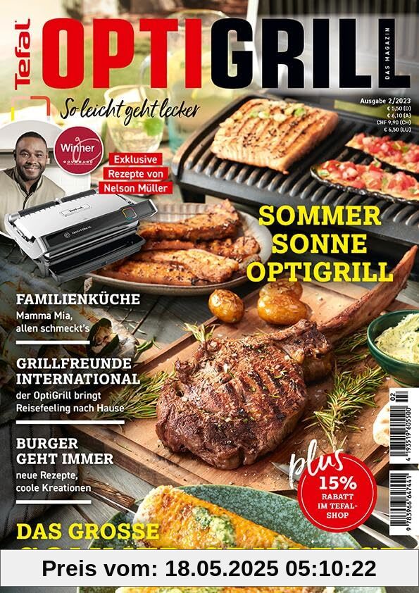 OptiGrill Magazin Heft Nr. 2-2023 So leicht geht lecker. Das grosse Sommer-Grillfest. Exklusive Rezepte von Nelson Müller und Benni Hetterich Der OptiGriller: Das Original von Tefal