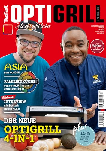 OptiGrill Magazin: So leicht geht lecker. Der neue OptiGrill 4-in-1. Mit Starkoch Nelson Müller und Benni Hetterich "Der OptiGriller": Das Original von Tefal von Heel Verlag GmbH