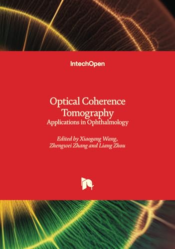 Optical Coherence Tomography - Applications in Ophthalmology Optical Coherence Tomography - Applications in Ophthalmology von IntechOpen